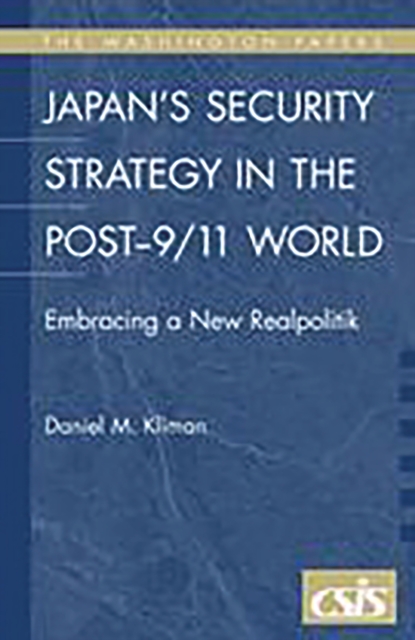 Book Cover for Japan's Security Strategy in the Post-9/11 World: Embracing a New Realpolitik by Kliman, Daniel M.