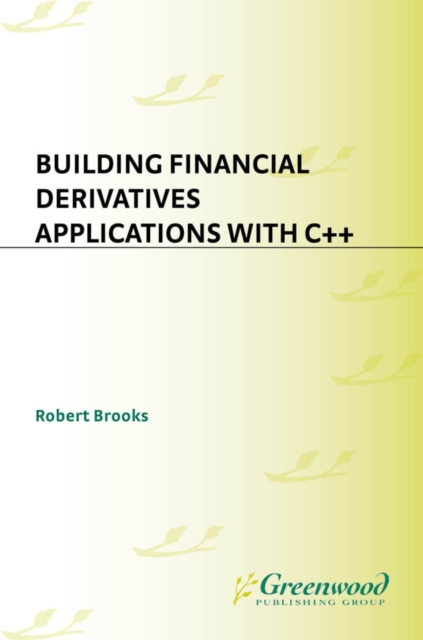 Book Cover for Building Financial Derivatives Applications with C++ by Robert Brooks