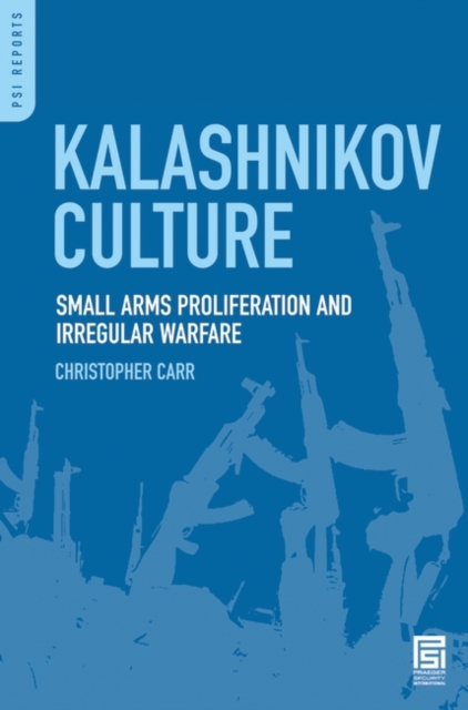 Book Cover for Kalashnikov Culture: Small Arms Proliferation and Irregular Warfare by Christopher Carr