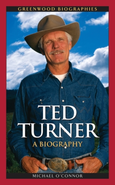 Book Cover for Ted Turner: A Biography by O'Connor, Michael