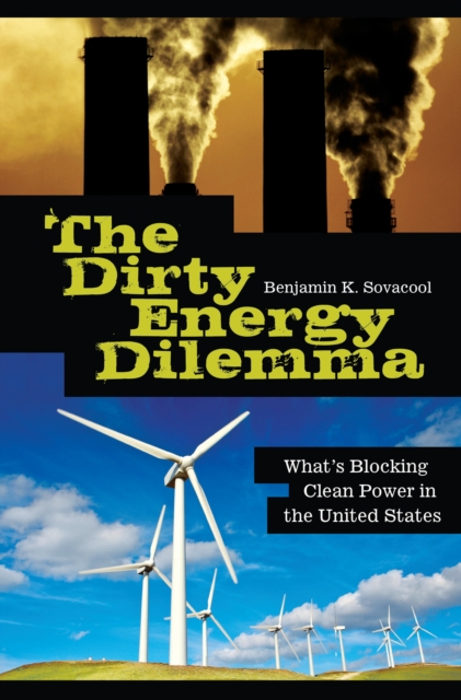 Book Cover for Dirty Energy Dilemma: What's Blocking Clean Power in the United States by Sovacool, Benjamin K.