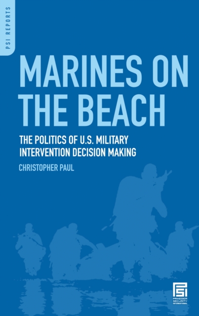 Book Cover for Marines on the Beach: The Politics of U.S. Military Intervention Decision Making by Christopher Paul