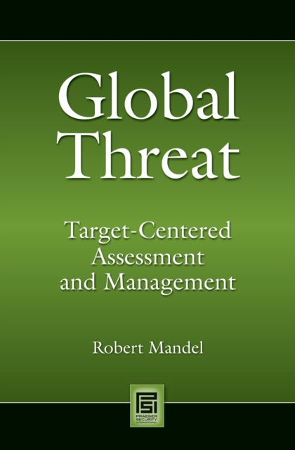 Book Cover for Global Threat: Target-Centered Assessment and Management by Robert Mandel