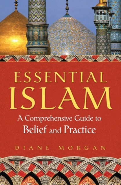 Book Cover for Essential Islam: A Comprehensive Guide to Belief and Practice by Diane Morgan