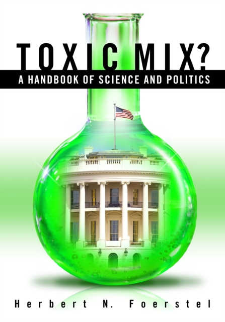 Book Cover for Toxic Mix? A Handbook of Science and Politics by Herbert N. Foerstel