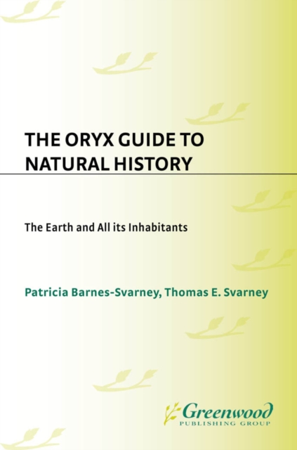 Book Cover for Oryx Guide to Natural History: The Earth and All Its Inhabitants by Patricia Barnes-Svarney, Thomas E. Svarney