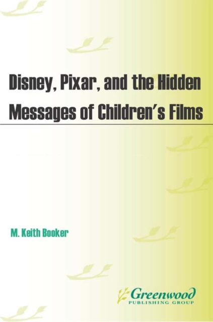 Book Cover for Disney, Pixar, and the Hidden Messages of Children's Films by M. Keith Booker