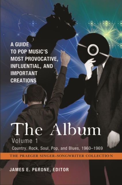 Book Cover for Album: A Guide to Pop Music's Most Provocative, Influential, and Important Creations [4 volumes] by James E. Perone