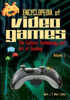 Book Cover for Encyclopedia of Video Games: The Culture, Technology, and Art of Gaming [2 volumes] by Mark J. P. Wolf