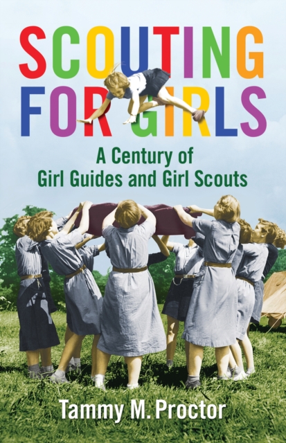 Book Cover for Scouting for Girls: A Century of Girl Guides and Girl Scouts by Tammy M. Proctor