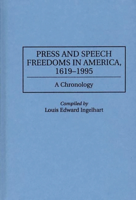 Book Cover for Press and Speech Freedoms in America, 1619-1995: A Chronology by Louis E. Ingelhart