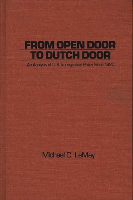 Book Cover for From Open Door to Dutch Door: An Analysis of U.S. Immigration Policy Since 1820 by Michael C. LeMay