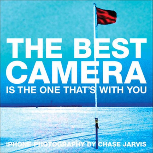 Book Cover for Best Camera Is The One That's With You, The by Chase Jarvis