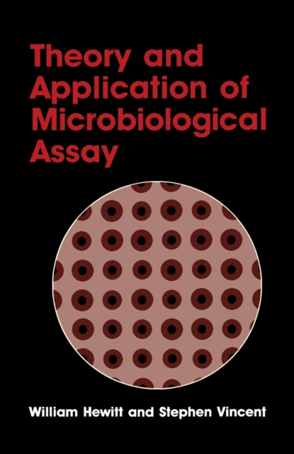 Book Cover for Theory and application of Microbiological Assay by William Hewitt