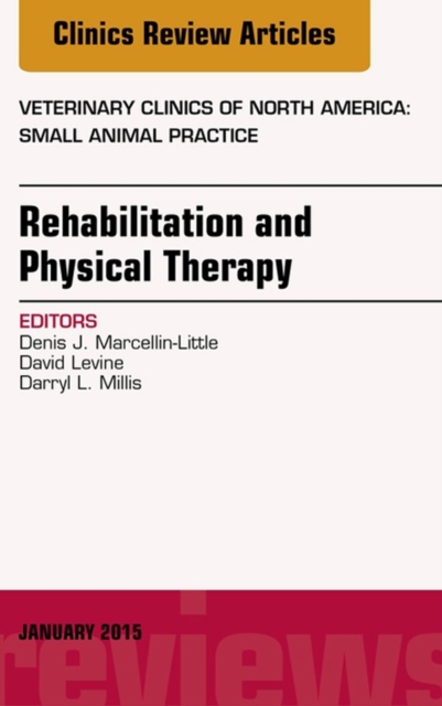 Book Cover for Rehabilitation and Physical Therapy, An Issue of Veterinary Clinics of North America: Small Animal Practice by David Levine