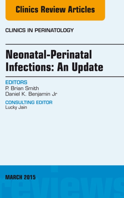 Book Cover for Neonatal-Perinatal Infections: An Update, An Issue of Clinics in Perinatology by Brian Smith