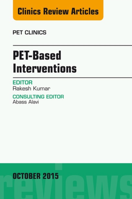 Book Cover for PET-Based Interventions, An Issue of PET Clinics by Rakesh Kumar
