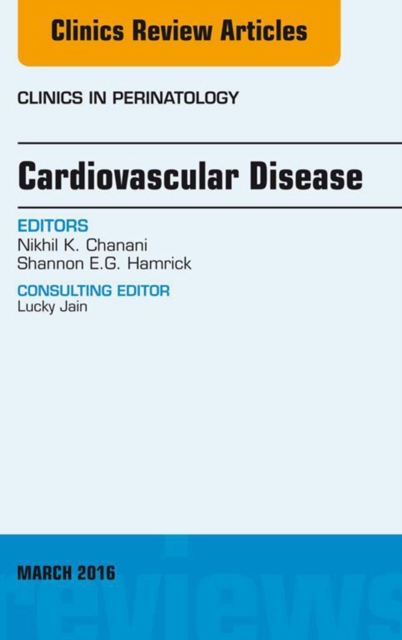 Book Cover for Cardiovascular Disease, An Issue of Clinics in Perinatology by Nikhil K. Chanani, Shannon E.G. Hamrick