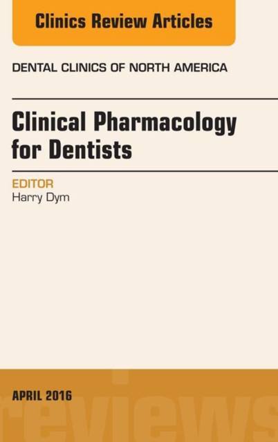 Book Cover for Pharmacology for the Dentist, An Issue of Dental Clinics of North America by Harry Dym