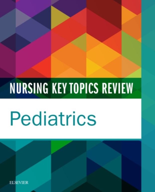 Book Cover for Nursing Key Topics Review: Pediatrics - E-Book by Elsevier Inc