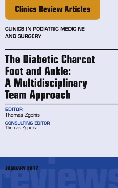 Book Cover for Diabetic Charcot Foot and Ankle: A Multidisciplinary Team Approach, An Issue of Clinics in Podiatric Medicine and Surgery by Thomas Zgonis