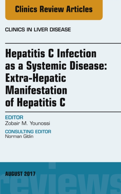 Book Cover for Hepatitis C Infection as a Systemic Disease:Extra-HepaticManifestation of Hepatitis C, An Issue of Clinics in Liver Disease by Younossi, Zobair M.