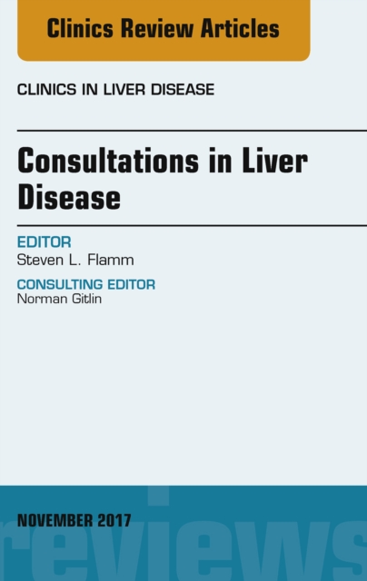 Book Cover for Consultations in Liver Disease, An Issue of Clinics in Liver Disease by Flamm, Steven L.