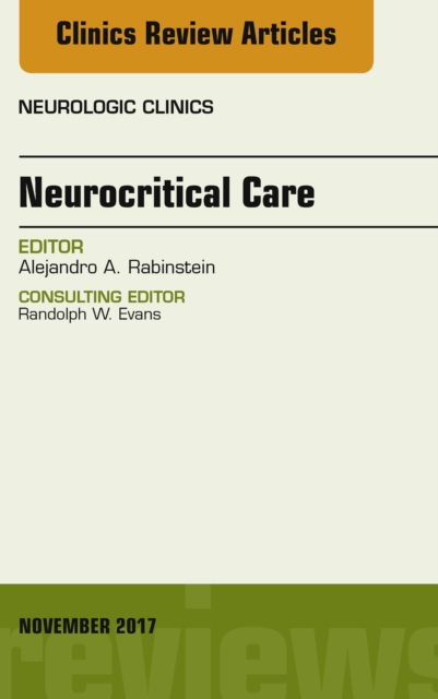 Book Cover for Neurocritical Care, An Issue of Neurologic Clinics by Alejandro A. Rabinstein