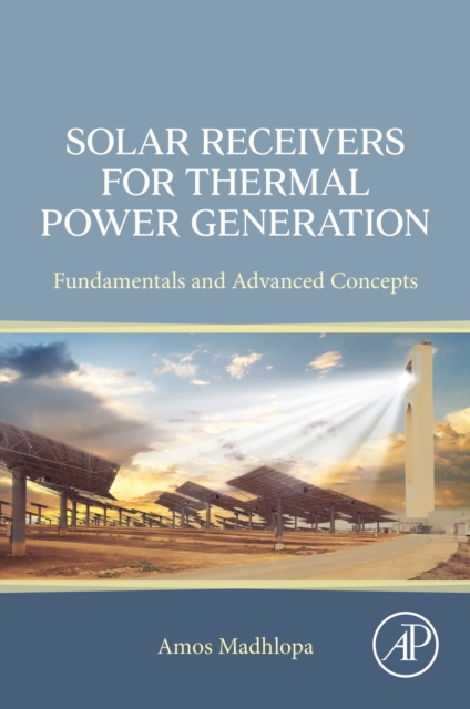 Book Cover for Solar Receivers for Thermal Power Generation by Madhlopa, Amos