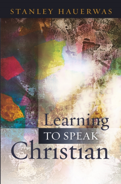 Book Cover for Learning to Speak Christian by Stanley Hauerwas