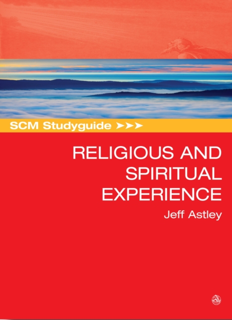 Book Cover for SCM Studyguide to Religious and Spiritual Experience by Jeff Astley