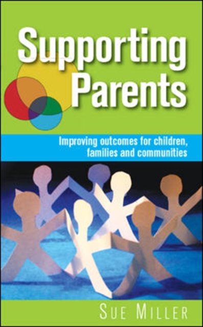 Book Cover for EBOOK: Supporting Parents: Improving Outcomes for Children, Families and Communities by Sue Miller