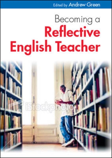 Book Cover for EBOOK: Becoming a Reflective English Teacher by Green, Andrew