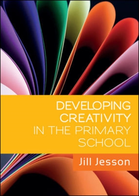 Book Cover for EBOOK: Developing Creativity in the Primary School by Jill Jesson