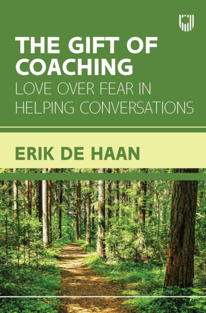 Book Cover for Gift of Coaching: Love over Fear in Helping Conversations by Erik de Haan