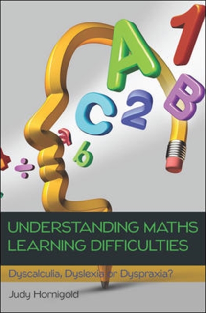 Book Cover for EBOOK: Understanding Learning Difficulties in Maths: Dyscalculia, Dyslexia or Dyspraxia? by Judy Hornigold