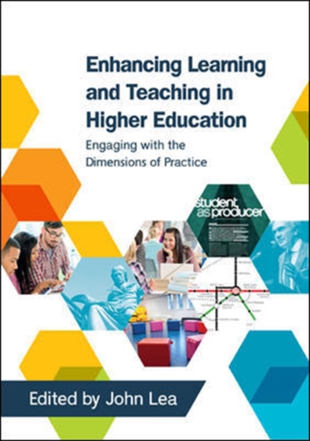 Book Cover for EBOOK: Enhancing Learning and Teaching in Higher Education: Engaging with the Dimensions of Practice by John Lea