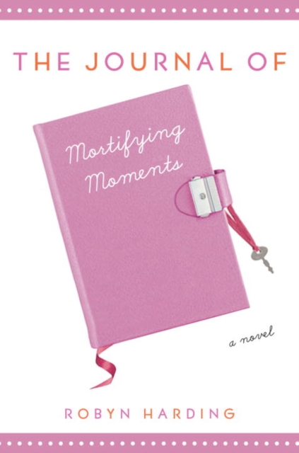 Book Cover for Journal of Mortifying Moments by Robyn Harding