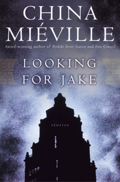 Book Cover for Looking for Jake by China Mieville