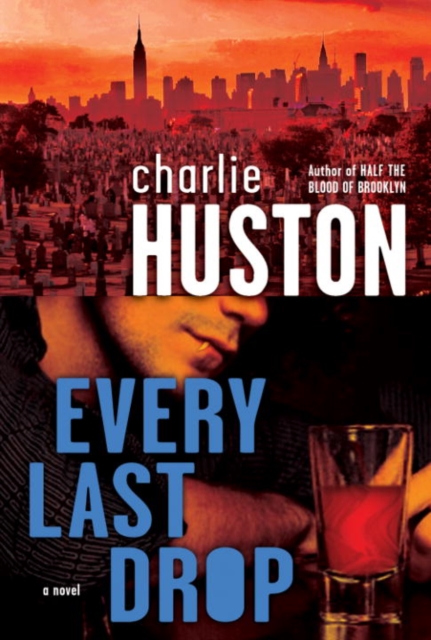 Book Cover for Every Last Drop by Charlie Huston