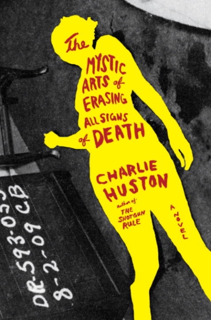 Book Cover for Mystic Arts of Erasing All Signs of Death by Charlie Huston