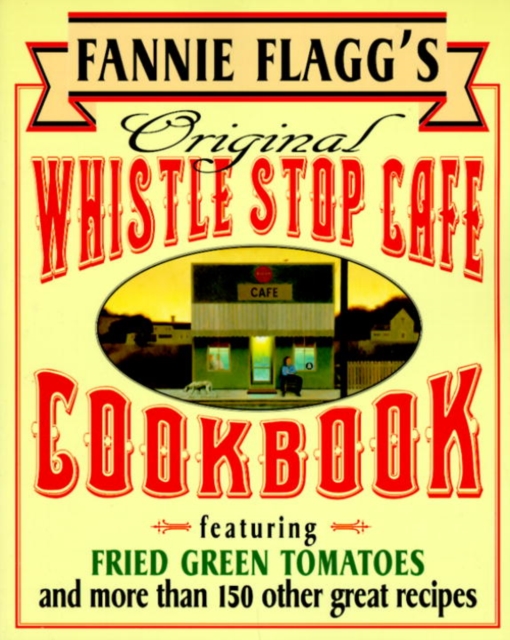 Book Cover for Fannie Flagg's Original Whistle Stop Cafe Cookbook by Fannie Flagg