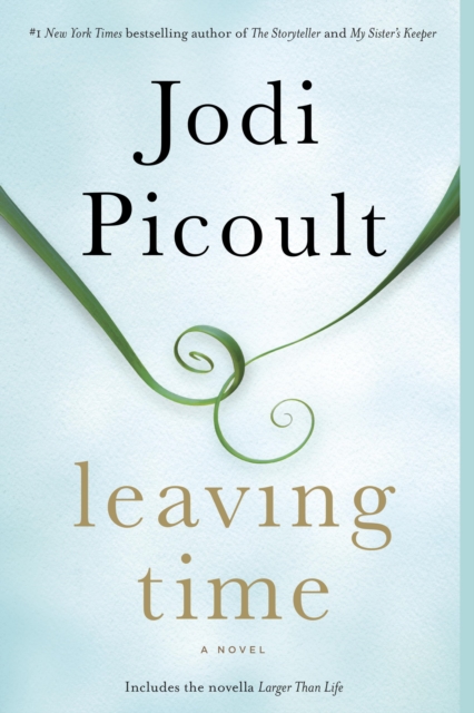 Book Cover for Leaving Time (with bonus novella Larger Than Life) by Jodi Picoult