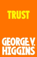 Book Cover for Trust by George V. Higgins