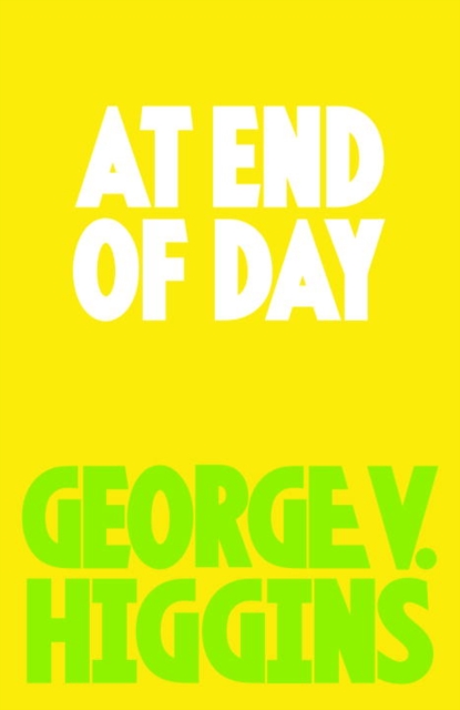 Book Cover for At End of Day by George V. Higgins