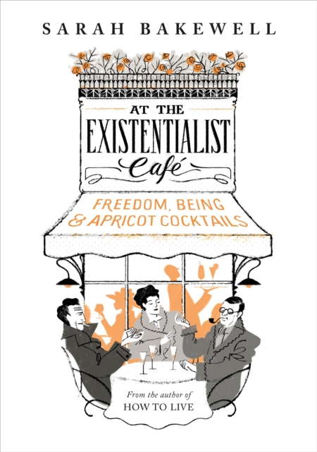 Book Cover for At the Existentialist Cafe by Bakewell, Sarah