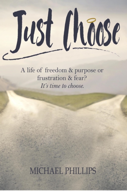 Book Cover for Just Choose by Michael Phillips