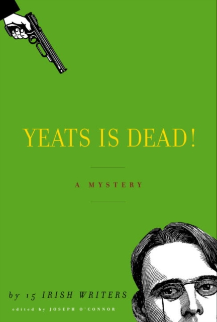 Book Cover for Yeats Is Dead! by Joseph O'Connor