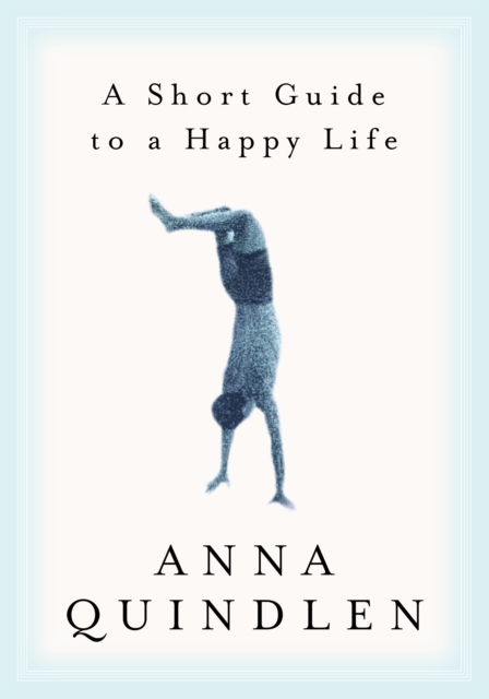 Book Cover for Short Guide to a Happy Life by Anna Quindlen