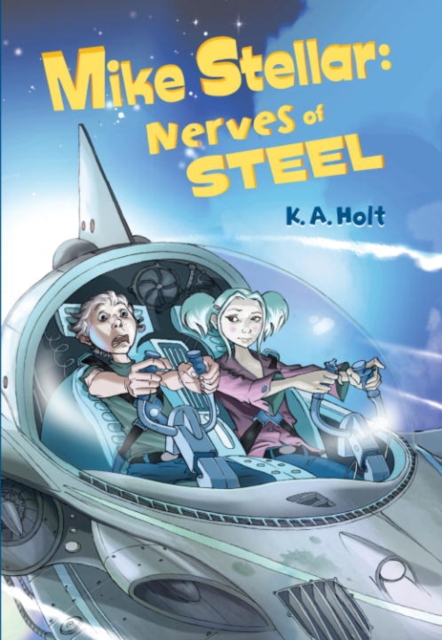 Book Cover for Mike Stellar: Nerves of Steel by K. A. Holt